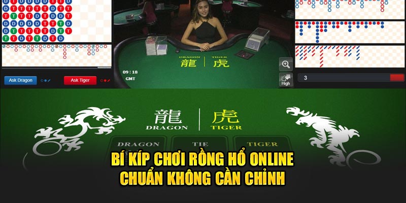 Bí kíp chơi rồng hổ online chuẩn không cần chỉnh