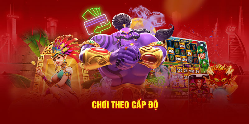 Chơi theo cấp độ