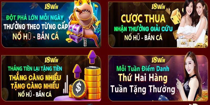 Nhiều hoạt động ưu đãi được cập nhật liên tục tại 18WIN