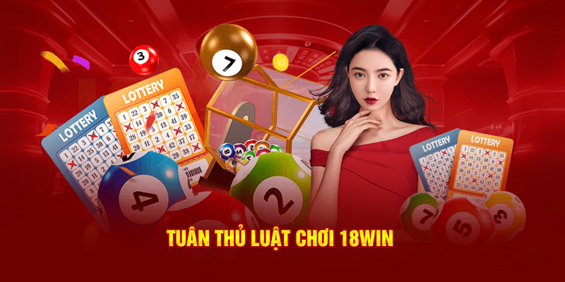 Tuân thủ luật chơi 18WIn